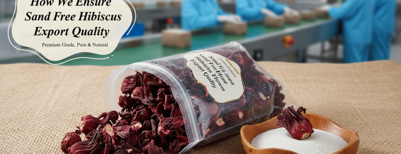 how we ensure sand free hibiscus flower export quality